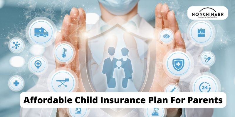 Affordable Child Insurance Plan For Parents