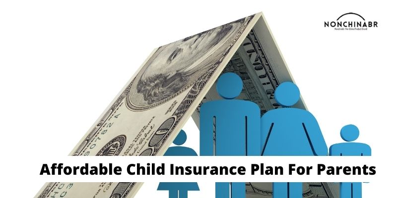 Affordable Child Insurance Plan For Parents