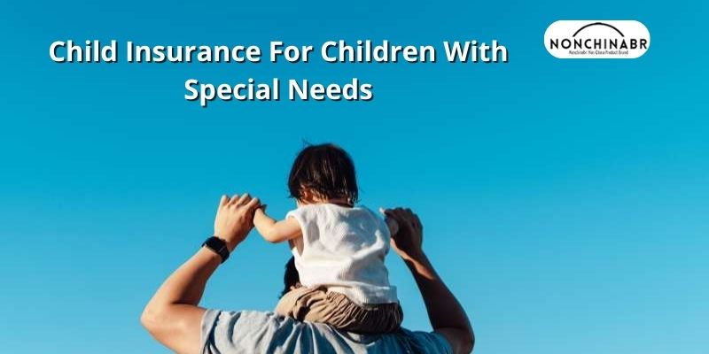 Child Insurance For Children With Special Needs