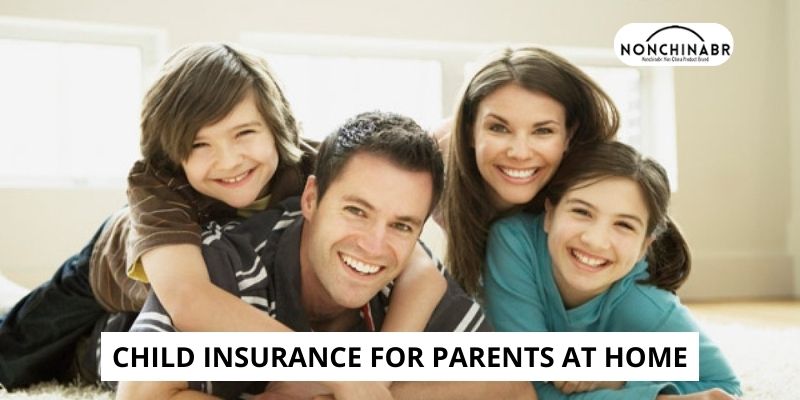 Child insurance for parents at home
