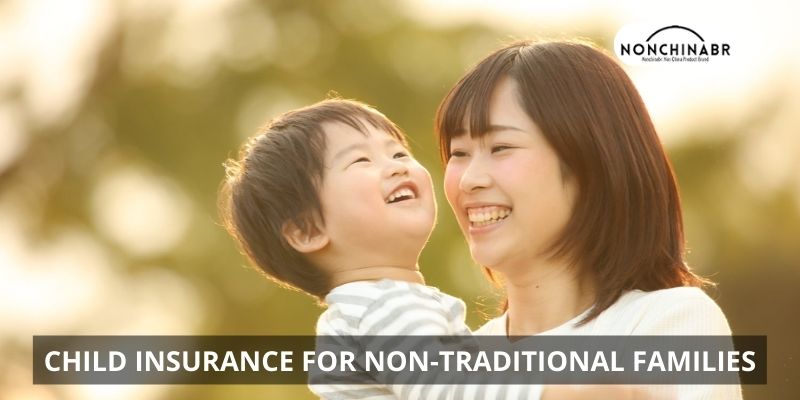 Child Insurance For Non-Traditional Families