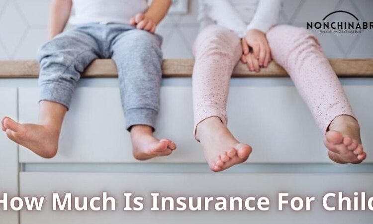 How Much Is Insurance For Child